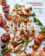 Share: Delicious Sharing Boards for Social Dining -  Theo A. Michaels