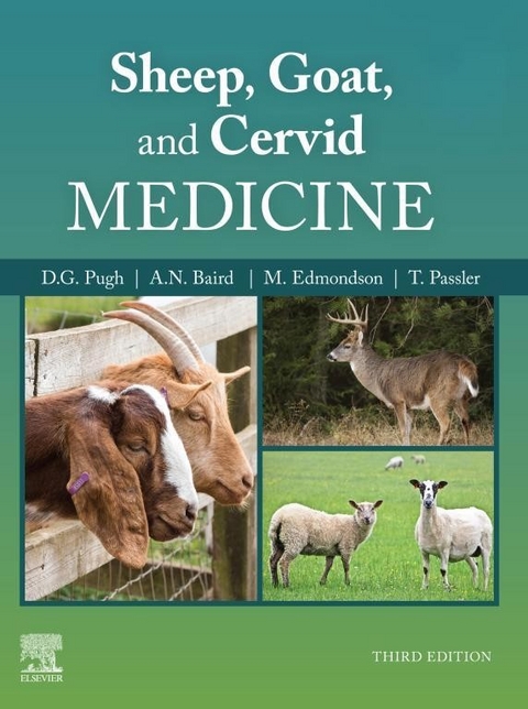 Sheep, Goat, and Cervid Medicine - E-Book -  Aubrey N. (Nickie) Baird,  Misty A. Edmondson,  Thomas Passler,  David G. Pugh