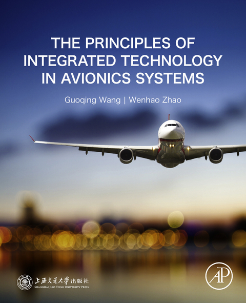 Principles of Integrated Technology in Avionics Systems -  Guoqing Wang,  Wenhao Zhao