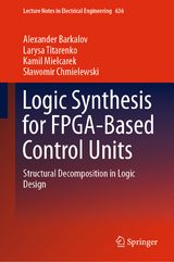 Logic Synthesis for FPGA-Based Control Units - Alexander Barkalov, Larysa Titarenko, Kamil Mielcarek, Sławomir Chmielewski