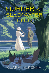 Murder at Blackwater Bend - Clara McKenna