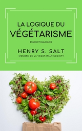 La logique du Végétarisme - Christelle Pujol, Henry S. Salt