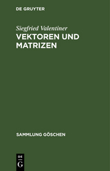 Vektoren und Matrizen - Siegfried Valentiner