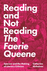 Reading and Not Reading The Faerie Queene -  Catherine Nicholson