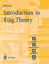Introduction to Ring Theory - Paul M. Cohn