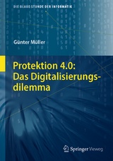 Protektion 4.0: Das Digitalisierungsdilemma - Günter Müller