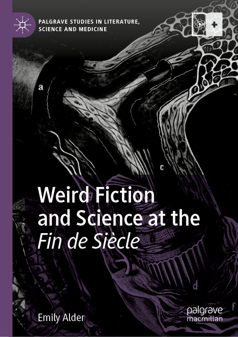 Weird Fiction and Science at the Fin de Siècle - Emily Alder