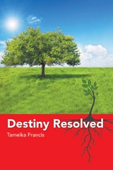 Destiny Resolved -  Tameika Francis