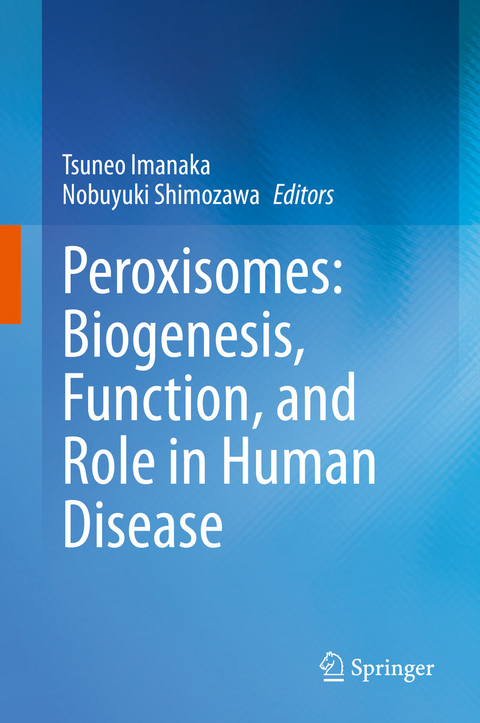 Peroxisomes: Biogenesis, Function, and Role in Human Disease - 
