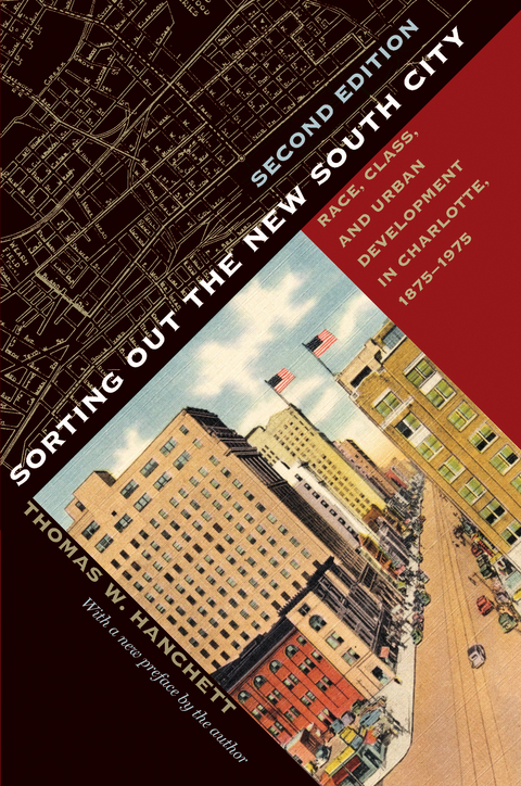 Sorting Out the New South City, Second Edition -  Thomas W. Hanchett