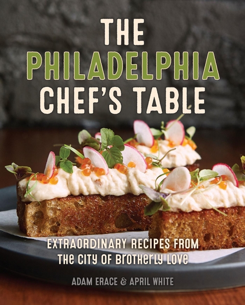 Philadelphia Chef's Table -  Adam Erace,  April White