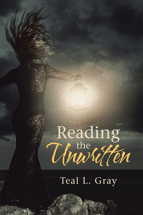 Reading the Unwritten -  Teal L. Gray