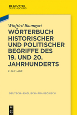 Wörterbuch historischer und politischer Begriffe des 19. und 20. Jahrhunderts - Winfried Baumgart