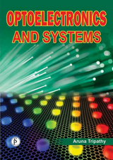 Optoelectronics And Systems -  Aruna Tripathy