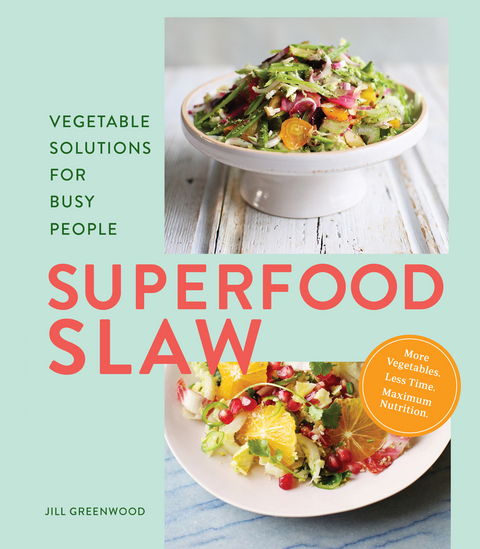 Superfood Slaw -  Jill Greenwood