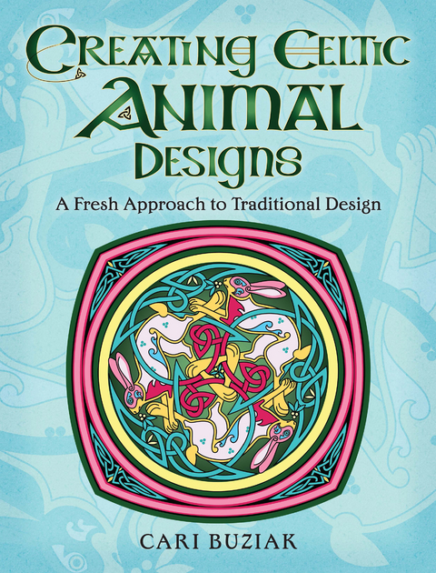 Creating Celtic Animal Designs -  Cari Buziak