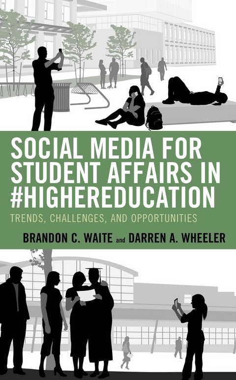 Social Media for Student Affairs in #HigherEducation -  Brandon C. Waite,  Darren  A. Wheeler