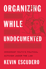 Organizing While Undocumented - Kevin Escudero