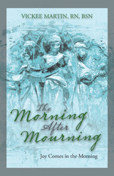 The Morning After Mourning - Vickee Martin RN BSN