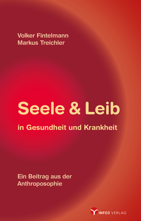 Seele & Leib in Gesundheit und Krankheit - Volker Fintelmann, Markus Treichler