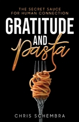 Gratitude and Pasta -  Chris Schembra