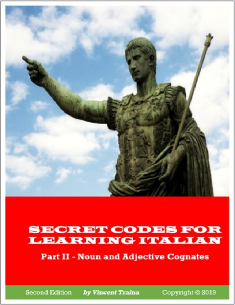 Secret Codes for Learning Italian, Part II - Noun and Adjective Cognates -  Traina Vincent Traina