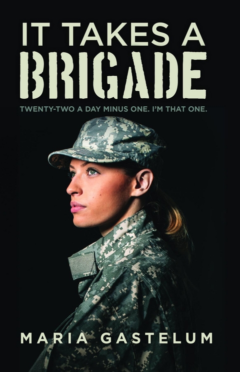 It Takes A Brigade -  Maria Gastelum