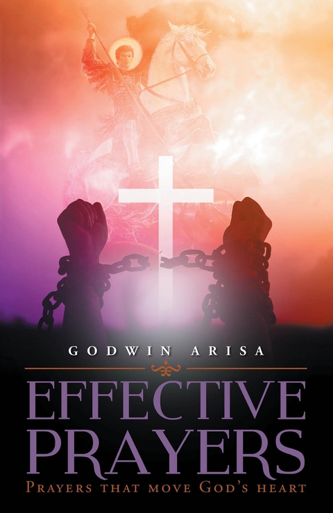 Effective Prayers -  Godwin Arisa