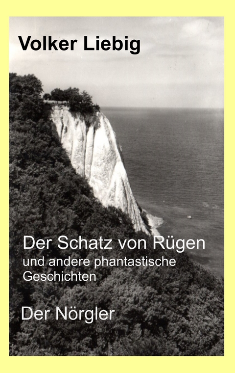 Der Schatz von Rügen und andere phantastische Geschichten/Der Nörgler -  Volker Liebig