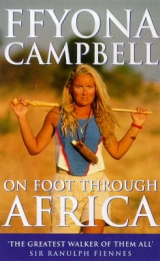 On Foot Through Africa - Campbell, Ffyona