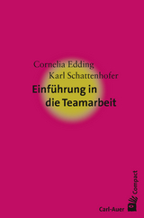 Einführung in die Teamarbeit - Cornelia Edding, Karl Schattenhofer