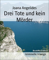 Drei Tote und kein Mörder - Joana Angelides