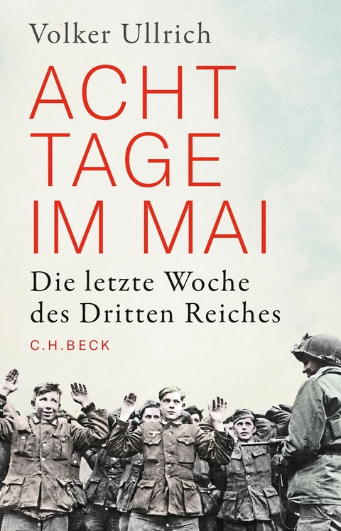 Acht Tage im Mai - Volker Ullrich