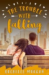 Trouble with Falling -  Rochelle Morgan