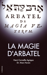 La Magie d’Arbatel - Henri Corneille Agrippa, Dr. Marc Haven