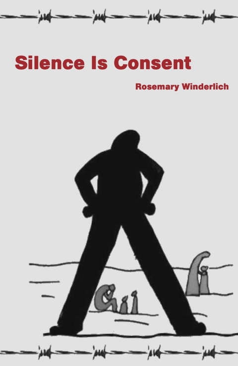 Silence Is Consent -  Rosemary Winderlich