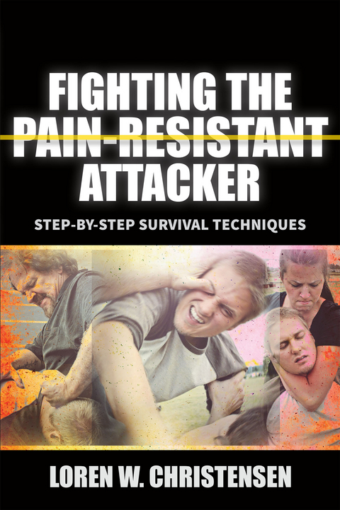 Fighting the Pain Resistant Attacker - Loren W. Christensen