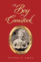 The Boy from Comstock - Steven F. Amos