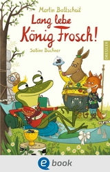 Lang lebe König Frosch! - Martin Baltscheit