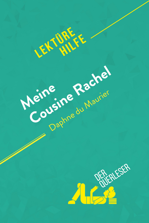 Meine Cousine Rachel von Daphne du Maurier (Lektürehilfe) -  der Querleser