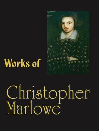 The Complete Works of Christopher Marlowe - Christopher Marlowe