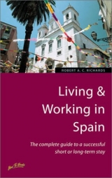 Living and Working in Spain - Richards, Robert A.C.