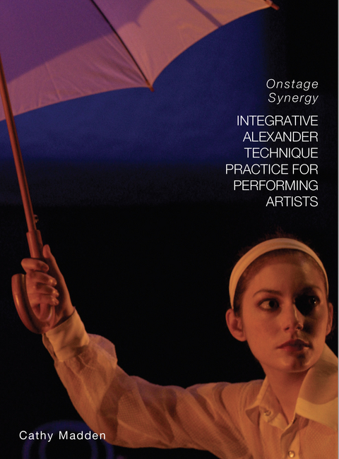 Integrative Alexander Technique Practice for Performing Artists - Catherine Madden