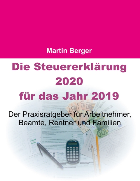 Die Steuererklärung 2020 für das Jahr 2019 - Martin Berger