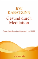 Gesund durch Meditation -  Jon Kabat-Zinn