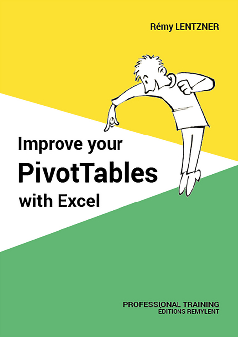 Improve your PivotTables with Excel -  Remy Lentzer