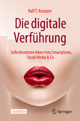 Die digitale Verführung -  Ralf T. Kreutzer