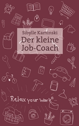 Der kleine Job-Coach - Sibylle Kaminski