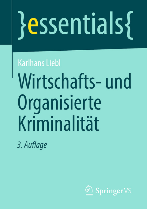 Wirtschafts- und Organisierte Kriminalität - Karlhans Liebl