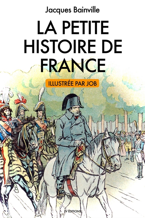 La Petite Histoire de France - Jacques Bainville